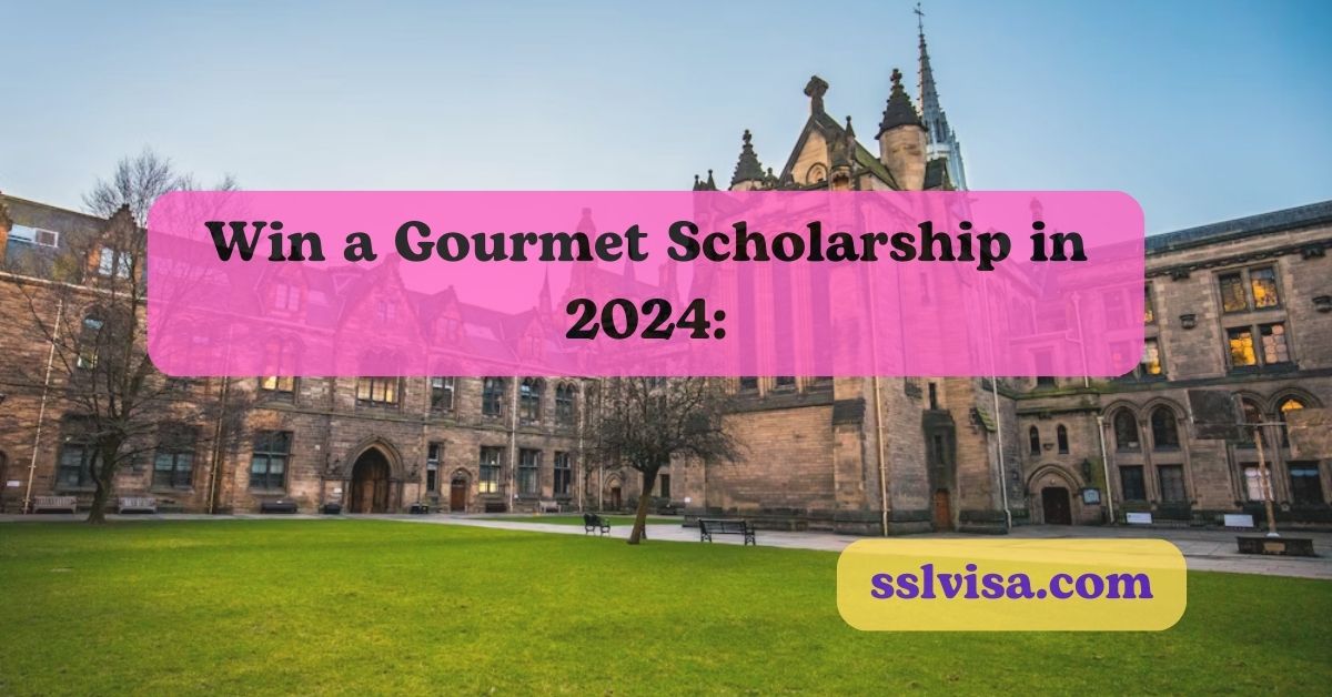 Win a Gourmet Scholarship in 2024: