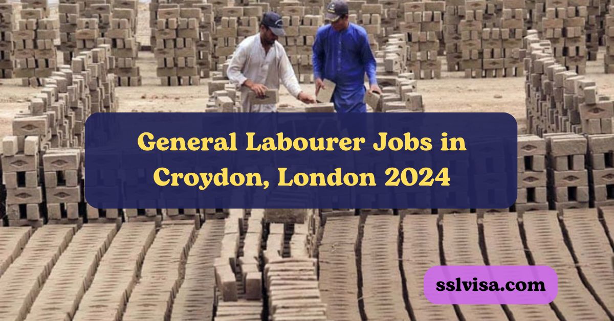 General Labourer Jobs in Croydon, London: Earn £12.50 per Hour 2024: