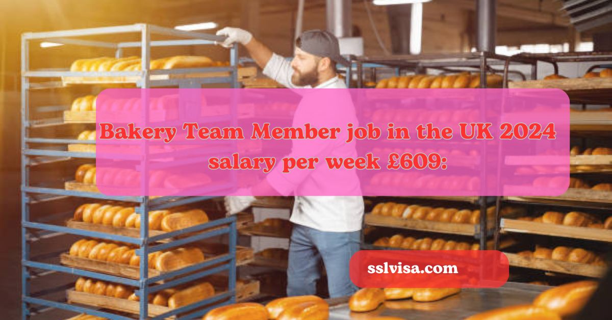 Bakery Team Member job in the UK 2024 salary per week £609: